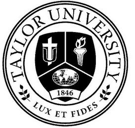 TAYLOR UNIVERSITY 1846 LUX ET FIDES U