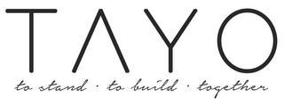 TAYO TO STAND · TO BUILD · TOGETHER logo