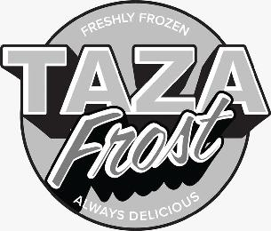 TAZA FROST FRESHLY FROZEN ALWAYS DELICIOUS logo