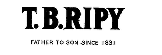 T.B. RIPY FATHER TO SON SINCE 1831 logo