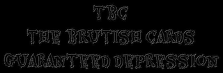 TBC THE BRUTISH CARDS GUARANTEED DEPRESSION logo