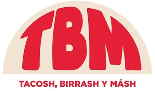 TBM TACOSH , BIRRASH Y MÁSH logo