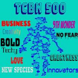 TCBN 500 BUSINESS CREATIVITY BOLD TECHY LOVE NEW SPECIES 9TH WONDER NO FEAR GREATNESS INNOVATORS logo