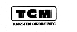 TCM TUNGSTEN CARBIDE MFG. logo