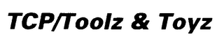 TCP/TOOLZ & TOYZ