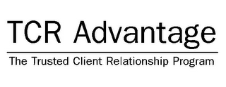 TCR ADVANTAGE THE TRUSTED CLIENT RELATIONSHIP PROGRAM logo