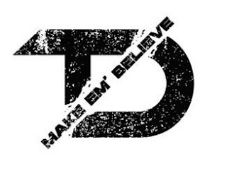 TD MAKE EM' BELIEVE logo