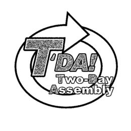 T'DA! TWO-DAY ASSEMBLY logo