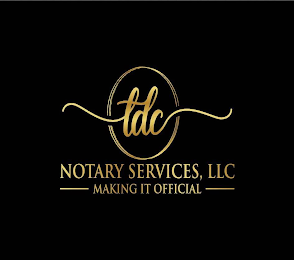 TDC NOTARY SERVICES, LLC MAKING IT OFFICIAL logo