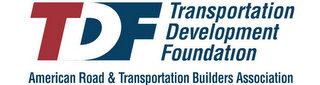 TDF TRANSPORTATION DEVELOPMENT FOUNDATION AMERICAN ROAD & TRANSPORTATION BUILDERS ASSOCIATION logo