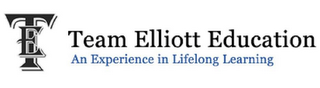 TE TEAM ELLIOTT EDUCATION AN EXPERIENCEIN LIFELONG LEARNING logo