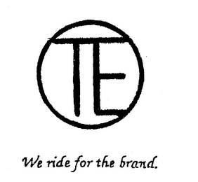 TE WE RIDE FOR THE BRAND. logo