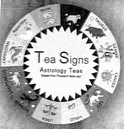 TEA SIGNS ASTROLOGY TEAS "SIPPED FIVE THOUSAND YEARS AGO" CAPRICORN AQUARIOUS PISCES ARIES TAURUS GEMINI CANCER LEO VIRGO LIBRA SCORPIO SAGITTARIUS logo
