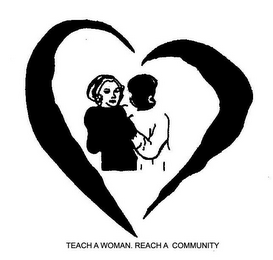TEACH A WOMAN. REACH A COMMUNITY logo