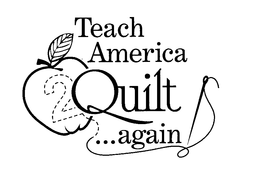 TEACH AMERICA 2 QUILT...AGAIN logo