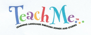 TEACH ME... LEARNING LANGUAGE THROUGH SONGS AND STORIES logo