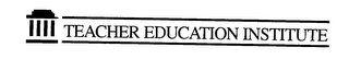 TEACHER EDUCATION INSTITUTE logo