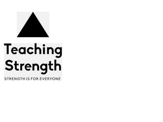 TEACHING STRENGTH STRENGTH IS FOR EVERYONE logo