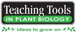 TEACHING TOOLS IN PLANT BIOLOGY IDEAS TO GROW ON logo