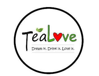 TEALOVE DREAM IT. DRINK IT. LOVE IT. logo