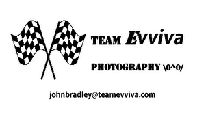 TEAM EVVIVA PHOTOGRAPHY \0^0/ JOHNBRADLEY@TEAMEVVIVA.COM logo