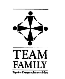 TEAM FAMILY TOGETHER EVERYONE ACHIEVES MORE logo