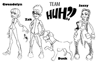 TEAM HUH?! JAZZY GWENDOLYN DUCK ZAK logo