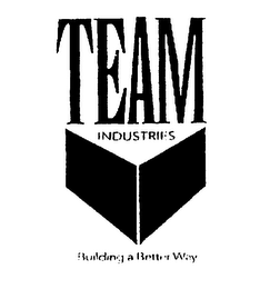 TEAM INDUSTRIES BUILDING A BETTER WAY logo