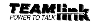TEAM LINK POWER TO TALK