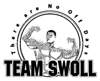 TEAM SWOLL THERE ARE NO OFF DAYS logo