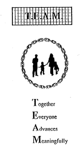 T.E.A.M. TOGETHER EVERYONE ADVANCES MEANINGFULLY logo