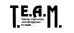 T.E.A.M. TRAINING, ERGONOMICS, AND MANAGEMENT FOR HEALTH... logo