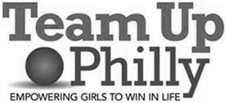 TEAM UP PHILLY EMPOWERING GIRLS TO WIN IN LIFE logo