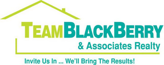 TEAMBLACKBERRY & ASSOCIATES REALTY INVITE US IN... WE'LL BRING THE RESULTS logo