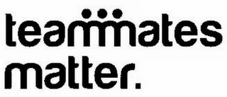TEAMMATES MATTER. logo