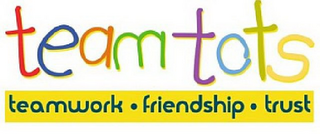 TEAMTOTS TEAMWORK · FRIENDSHIP · TRUST logo