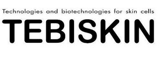 TEBISKIN TECHNOLOGIES AND BIOTECHNOLOGIES FOR SKIN CELLS logo