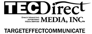 TEC DIRECT MEDIA, INC. DIRECT MARKETING ADVERTISING MEDIA SERVICES TARGETEFFECTCOMMUNICATE logo