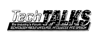 TECH TALKS THE INDUSTRY'S FORUM: TECHNOLOGY ABOUT LANGUAGE, KNOWLEDGE AND SPEECH logo