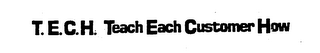T.E.C.H. TEACH EACH CUSTOMER HOW logo