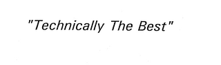 "TECHNICALLY THE BEST"