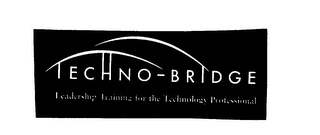 TECHNO - BRIDGE LEADERSHIP TRAINING FOR THE TECHNOLOGY PROFESSIONAL logo