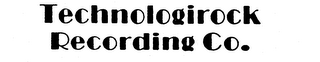 TECHNOLOGIROCK RECORDING CO. logo