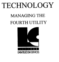 TECHNOLOGY MANAGING THE FOURTH UTILITY DATA TELECOM SERVICES