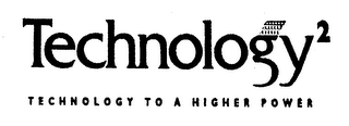TECHNOLOGY2 TECHNOLOGY TO A HIGHER POWER logo