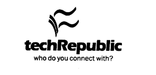TECHREPUBLIC WHO DO YOU CONNECT WITH?
