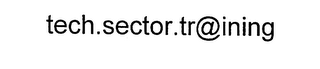TECH.SECTOR.TR@INING
