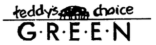 TEDDY'S CHOICE G-R-E-E-N logo
