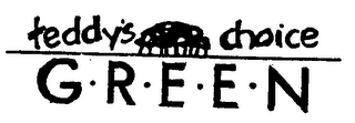 TEDDY'S CHOICE G-R-E-E-N logo