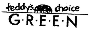 TEDDY'S CHOICE G-R-E-E-N logo